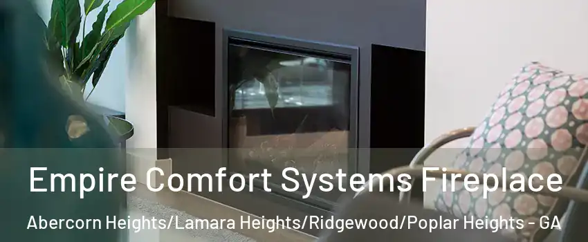 Empire Comfort Systems Fireplace Abercorn Heights/Lamara Heights/Ridgewood/Poplar Heights - GA