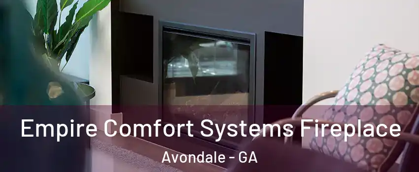 Empire Comfort Systems Fireplace Avondale - GA