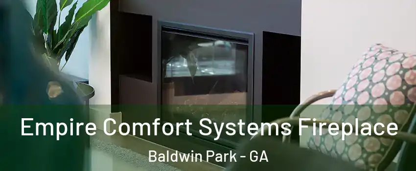 Empire Comfort Systems Fireplace Baldwin Park - GA