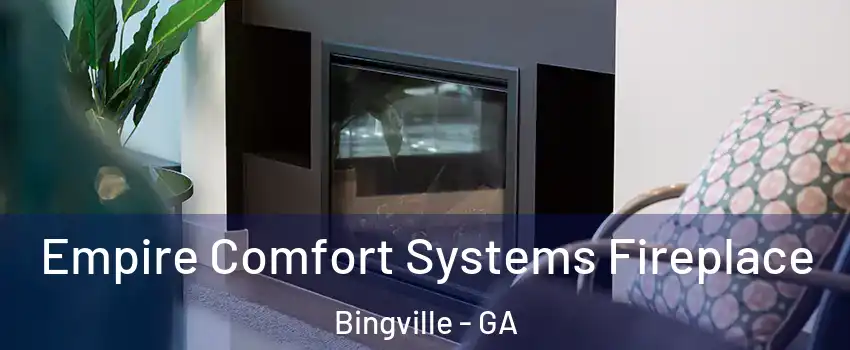 Empire Comfort Systems Fireplace Bingville - GA