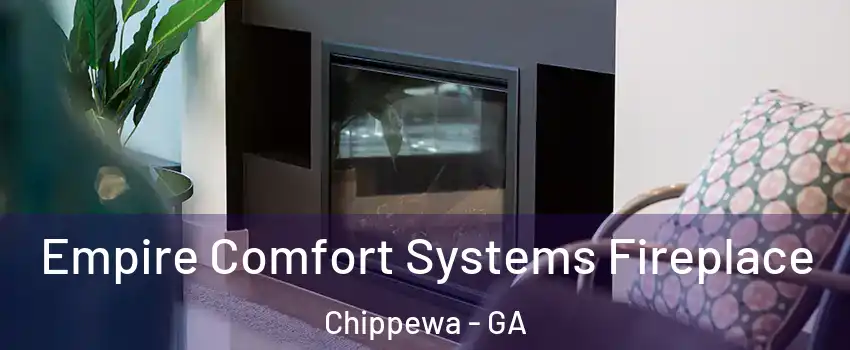 Empire Comfort Systems Fireplace Chippewa - GA
