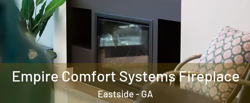 Empire Comfort Systems Fireplace Eastside - GA