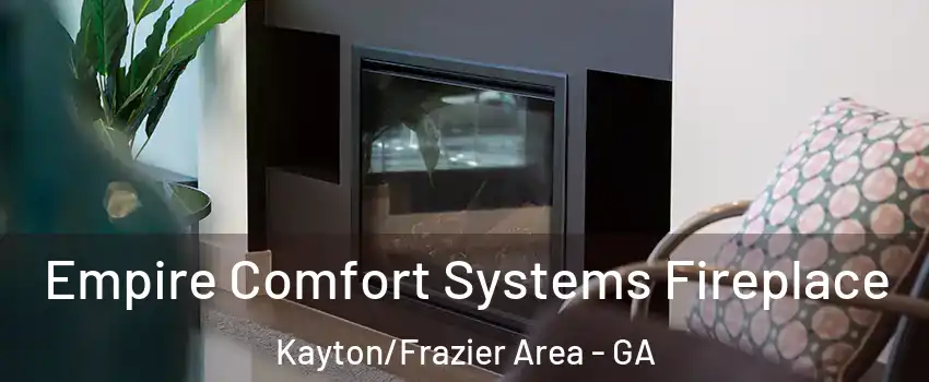 Empire Comfort Systems Fireplace Kayton/Frazier Area - GA