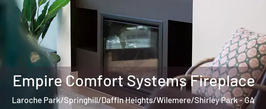 Empire Comfort Systems Fireplace Laroche Park/Springhill/Daffin Heights/Wilemere/Shirley Park - GA