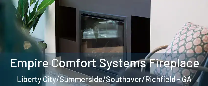 Empire Comfort Systems Fireplace Liberty City/Summerside/Southover/Richfield - GA