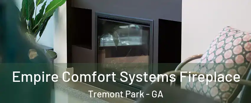Empire Comfort Systems Fireplace Tremont Park - GA