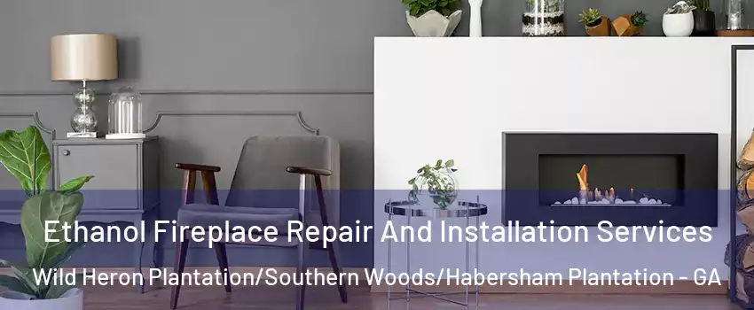 Ethanol Fireplace Repair And Installation Services Wild Heron Plantation/Southern Woods/Habersham Plantation - GA