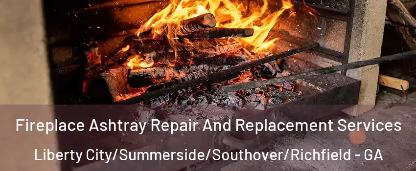 Fireplace Ashtray Repair And Replacement Services Liberty City/Summerside/Southover/Richfield - GA