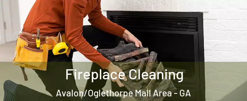 Fireplace Cleaning Avalon/Oglethorpe Mall Area - GA