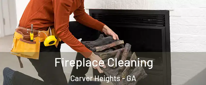 Fireplace Cleaning Carver Heights - GA