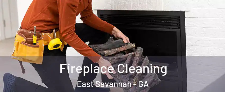Fireplace Cleaning East Savannah - GA