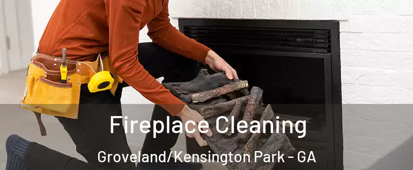 Fireplace Cleaning Groveland/Kensington Park - GA