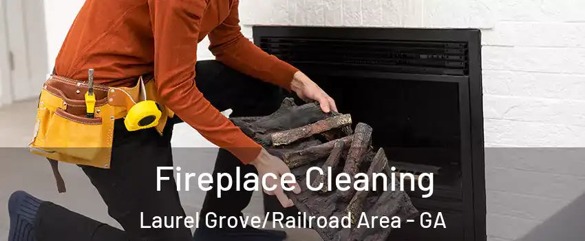 Fireplace Cleaning Laurel Grove/Railroad Area - GA