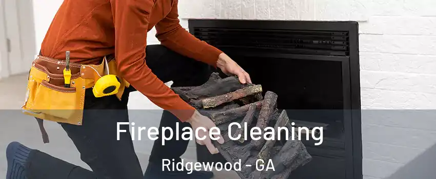 Fireplace Cleaning Ridgewood - GA