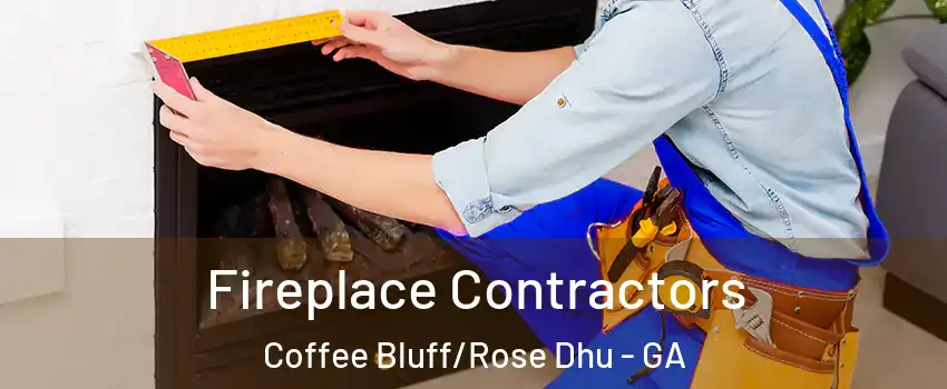 Fireplace Contractors Coffee Bluff/Rose Dhu - GA