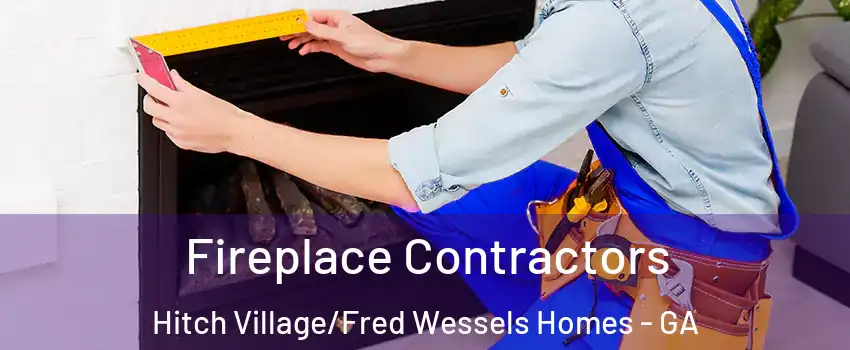 Fireplace Contractors Hitch Village/Fred Wessels Homes - GA