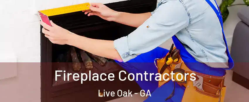 Fireplace Contractors Live Oak - GA