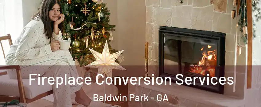 Fireplace Conversion Services Baldwin Park - GA