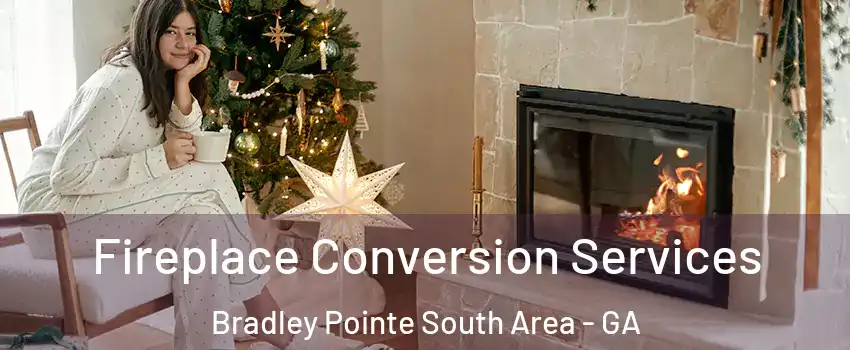 Fireplace Conversion Services Bradley Pointe South Area - GA