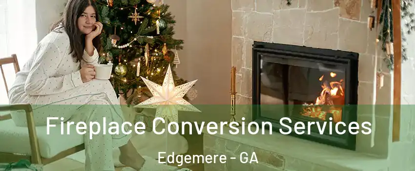 Fireplace Conversion Services Edgemere - GA