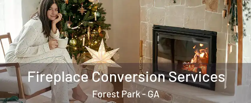 Fireplace Conversion Services Forest Park - GA