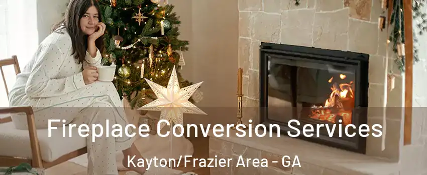 Fireplace Conversion Services Kayton/Frazier Area - GA