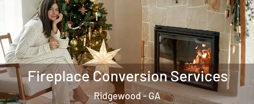 Fireplace Conversion Services Ridgewood - GA