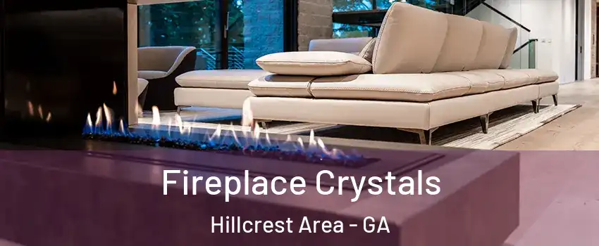 Fireplace Crystals Hillcrest Area - GA