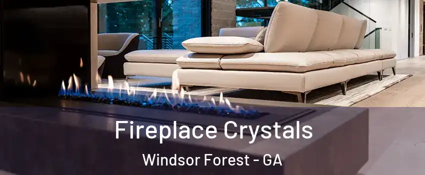 Fireplace Crystals Windsor Forest - GA