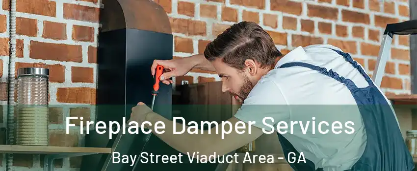Fireplace Damper Services Bay Street Viaduct Area - GA