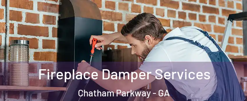 Fireplace Damper Services Chatham Parkway - GA
