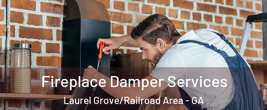 Fireplace Damper Services Laurel Grove/Railroad Area - GA