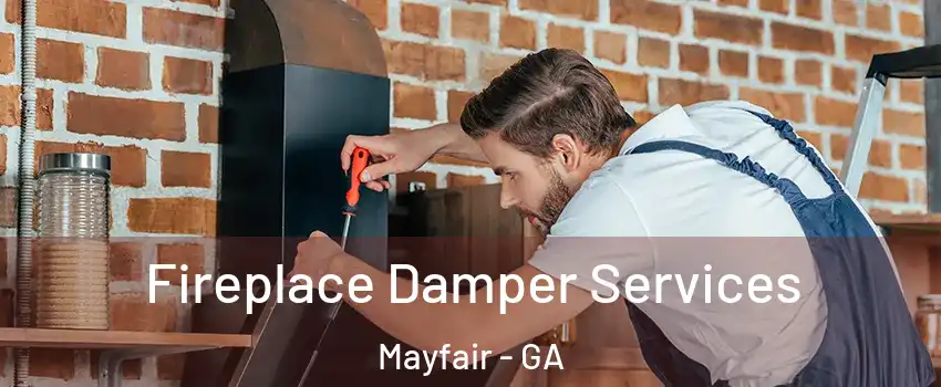 Fireplace Damper Services Mayfair - GA
