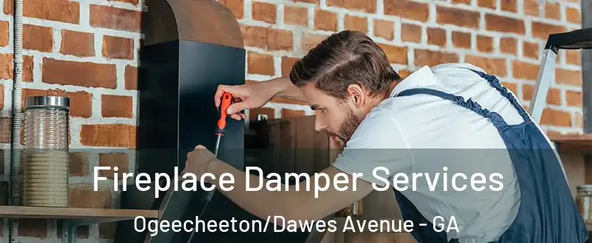 Fireplace Damper Services Ogeecheeton/Dawes Avenue - GA