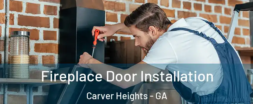 Fireplace Door Installation Carver Heights - GA