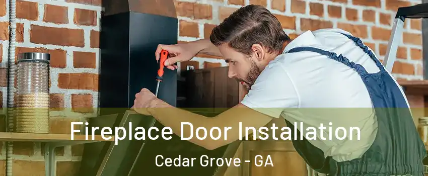 Fireplace Door Installation Cedar Grove - GA