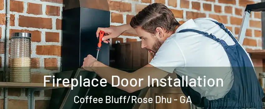 Fireplace Door Installation Coffee Bluff/Rose Dhu - GA