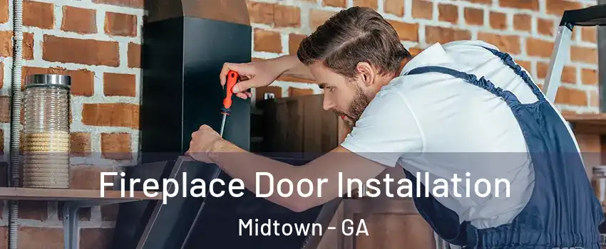Fireplace Door Installation Midtown - GA
