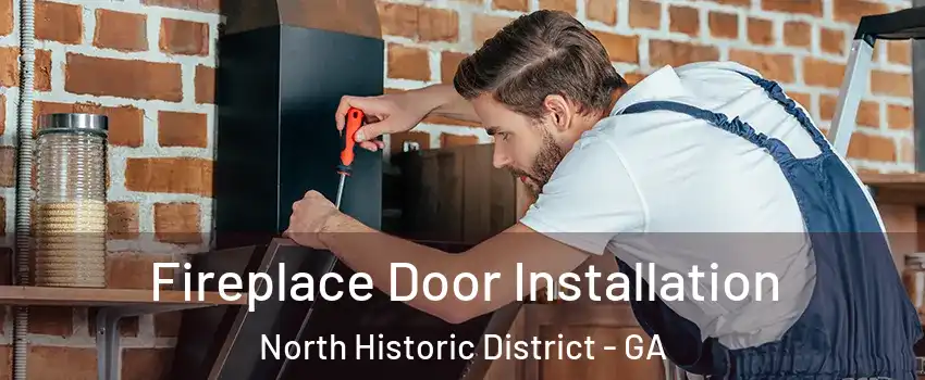 Fireplace Door Installation North Historic District - GA