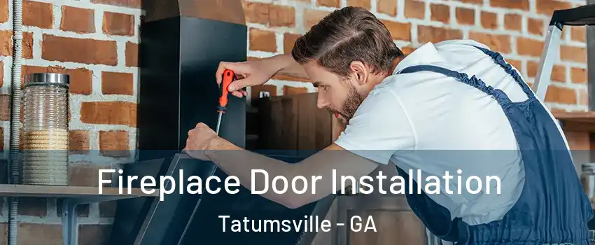 Fireplace Door Installation Tatumsville - GA