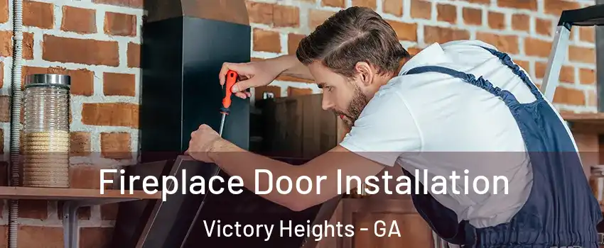Fireplace Door Installation Victory Heights - GA