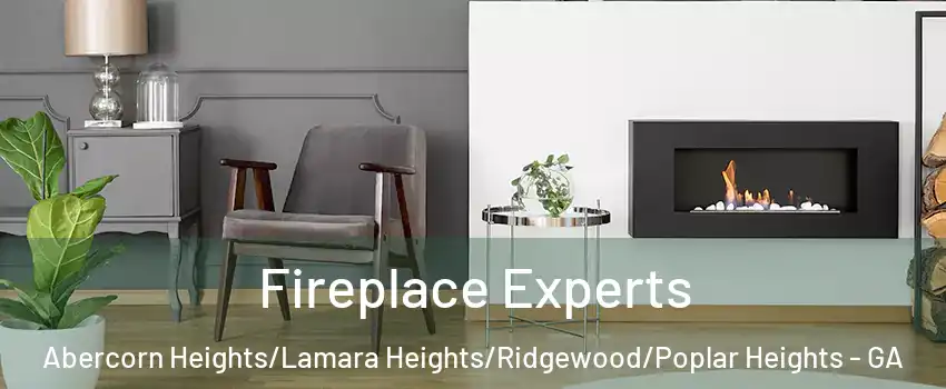 Fireplace Experts Abercorn Heights/Lamara Heights/Ridgewood/Poplar Heights - GA