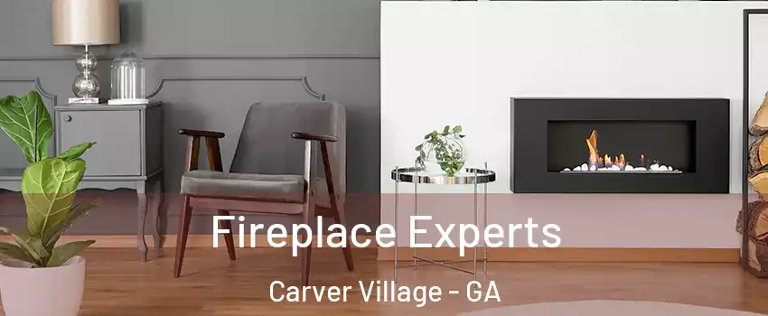 Fireplace Experts Carver Village - GA