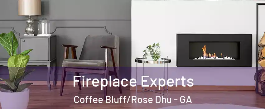 Fireplace Experts Coffee Bluff/Rose Dhu - GA