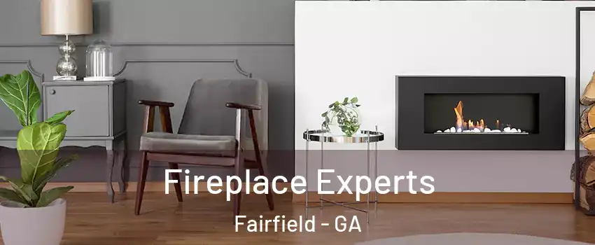 Fireplace Experts Fairfield - GA