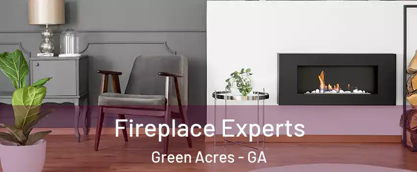 Fireplace Experts Green Acres - GA