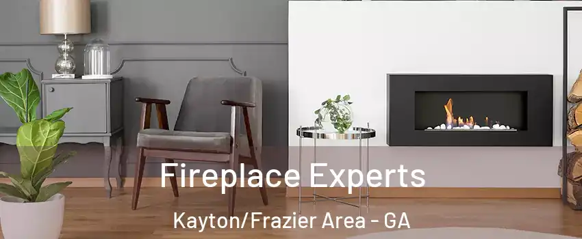 Fireplace Experts Kayton/Frazier Area - GA