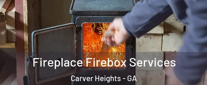 Fireplace Firebox Services Carver Heights - GA