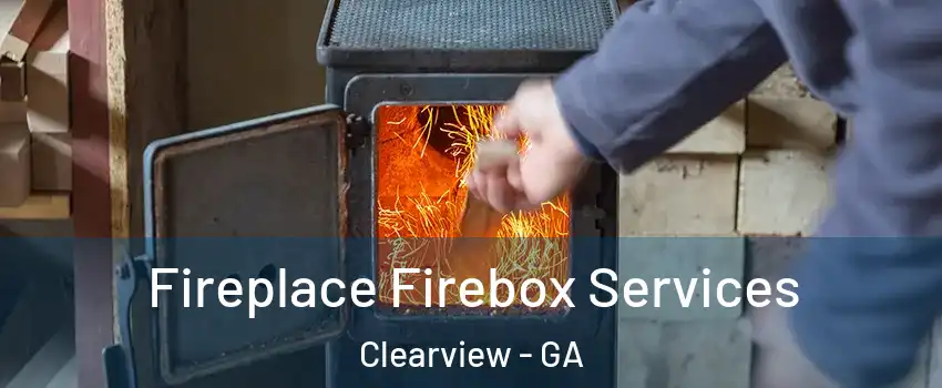 Fireplace Firebox Services Clearview - GA
