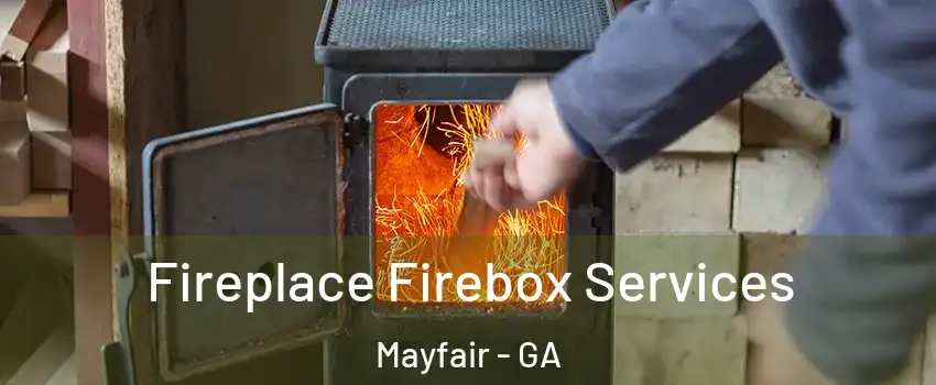 Fireplace Firebox Services Mayfair - GA
